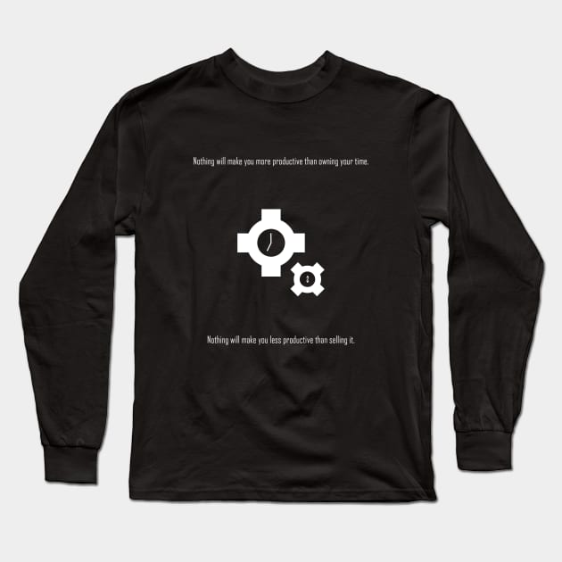 Nothing will make you more productive than owning your time Long Sleeve T-Shirt by MARGARIYAH